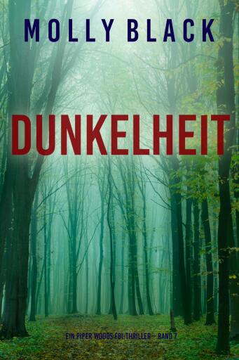 Dunkelheit (Ein Piper Woods FBI-Thriller – Band 7)