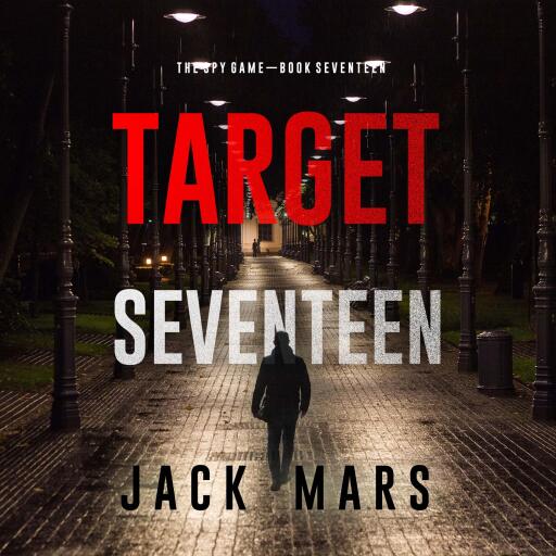 Portada del audiolibro «Target Seventeen (The Spy Game—Book #17)», de Jack Mars