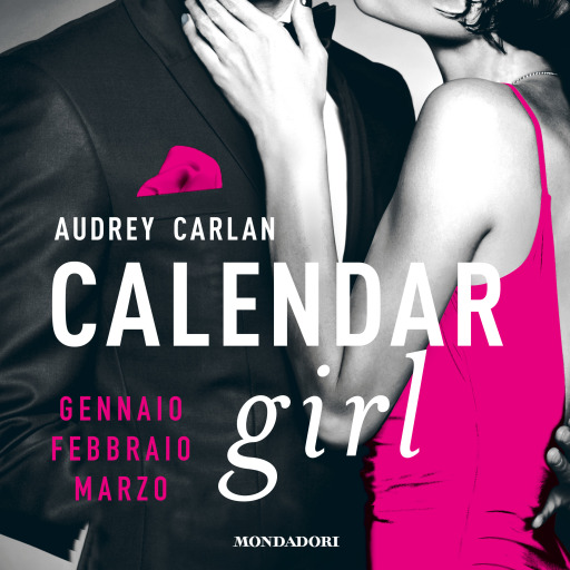 Portada del audiolibro «Calendar Girl. Gennaio - Febbraio - Marzo», de Audrey Carlan