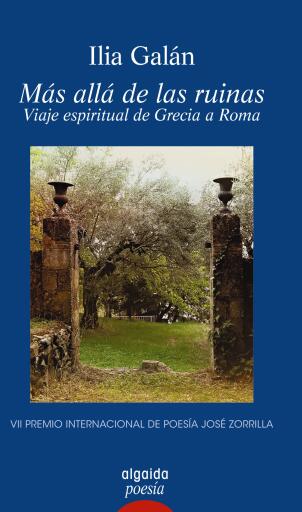 Portada del libro «Más allá de las ruinas. Viaje espiritual de Grecia a Roma», de Ilia Galán