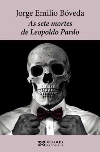 Portada del libro «As sete mortes de Leopoldo Pardo», de Jorge Emilio Bóveda