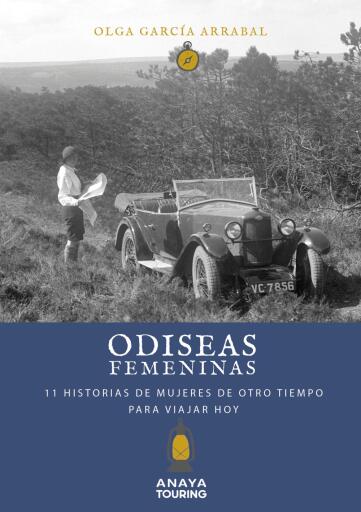 Portada del libro «Odiseas femeninas. 11 Historias de mujeres de otro tiempo para viajar hoy», de Olga García Arrabal