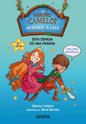 Portada del libro «Pequeño Camelot: Esta espada es una pasada», de Sabrina Catdoor