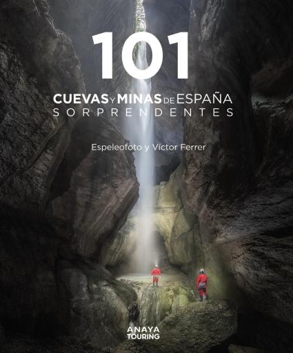 Portada del libro «101 Cuevas y minas de España sorprendentes», de Víctor Mauricio Ferrer Rico, Espeleofoto (Asociación)