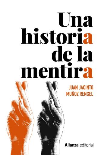Portada del libro «Una historia de la mentira», de Juan Jacinto Muñoz Rengel