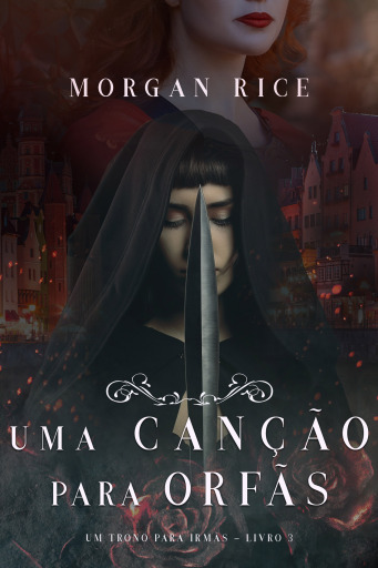 Portada del libro «Uma Canção Para Órfãs (Um Trono para Irmãs—Livro #3)», de Morgan Rice