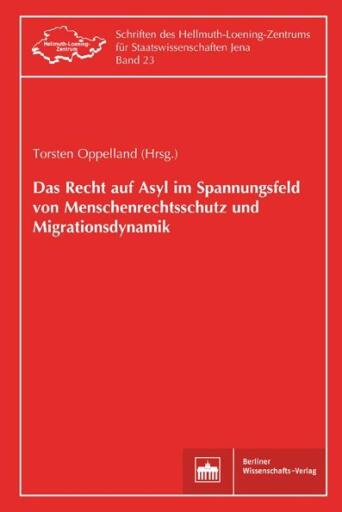 Das Recht auf Asyl im Spannungsfeld von Menschenrechtsschutz und Migrationsdynamik