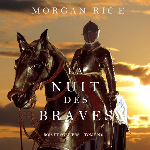 Portada del audiolibro «La Nuit des Braves (Rois et Sorciers--Tome 6)», de Morgan Rice