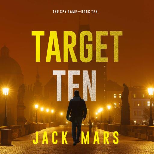 Portada del audiolibro «Target Ten (The Spy Game—Book #10)», de Jack Mars