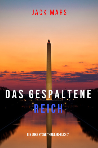 Portada del libro «Das Gespaltene Reich (Ein Luke Stone Thriller–Buch 7)», de Jack Mars