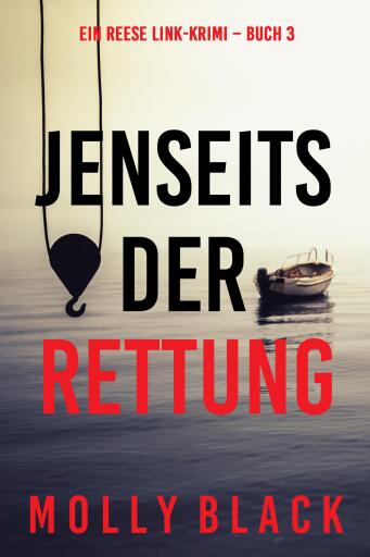 Portada del libro «Jenseits der Rettung (Ein Reese Link-Krimi – Buch 3)», de Molly Black