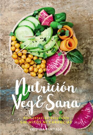 Portada del libro «Nutrición veg&sana. Alimentación saludable sin mitos ni carencias», de Cristina Santiago