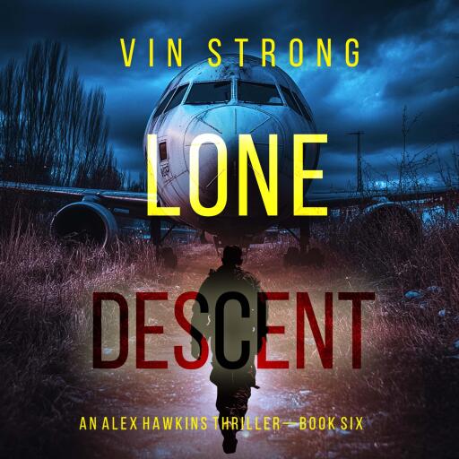 Lone Descent (An Alex Hawkins Action Thriller—Book 6)