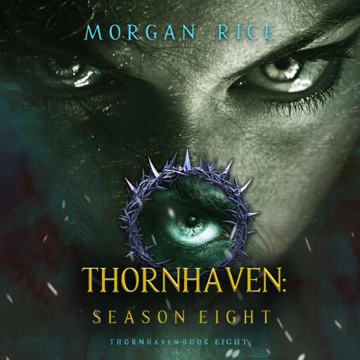 Portada del audiolibro «Thornhaven: Season Eight (Book Eight of the Thornhaven Series)», de Morgan Rice