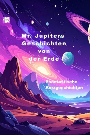 Mr. Jupiters Geschichten von der Erde