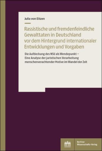 Portada del libro «Rassistische und fremdenfeindliche Gewalttaten in Deutschland vor dem Hintergrund internationaler Vorgaben und Entwicklungen», de Julia von Eitzen