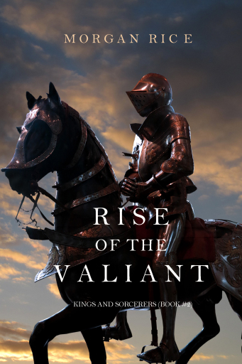 Portada del libro «Rise of the Valiant (Kings and Sorcerers—Book 2)», de Morgan Rice