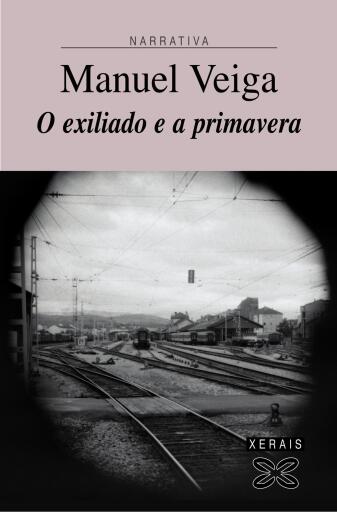 Portada del libro «O exiliado e a primavera», de Manuel Veiga Taboada