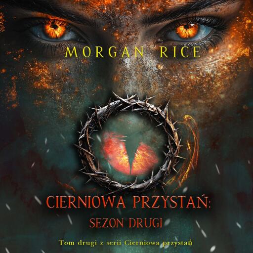 Portada del audiolibro «Cierniowa przystań: Sezon drugi (Tom drugi z serii Cierniowa przystań)», de Morgan Rice