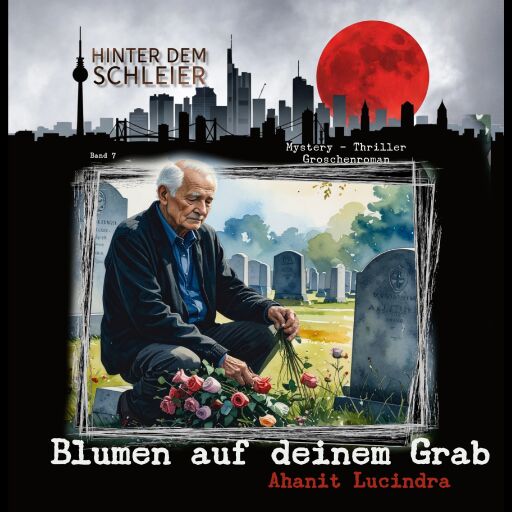 Portada del audiolibro «Blumen auf dein Grab», de Ahanit Lucindra