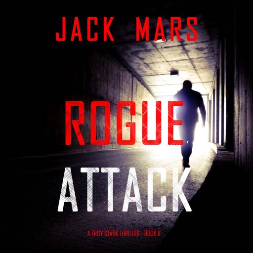 Rogue Attack (A Troy Stark Thriller—Book #8)