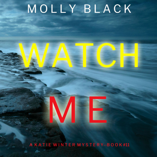 Portada del audiolibro «Watch Me (A Katie Winter FBI Suspense Thriller—Book 11)», de Molly Black