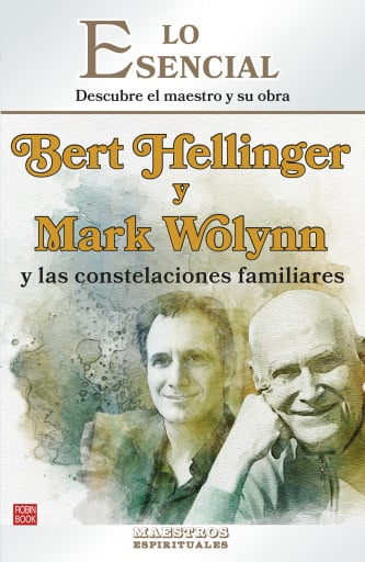 Bert Hellinger  y Mark Wolynn y las constelaciones  familiares