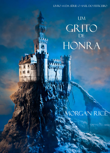 Portada del libro «Um Grito De Honra (Livro #4 Da Série: O Anel Do Feiticeiro)», de Morgan Rice