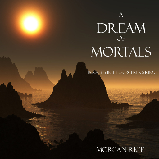 Portada del audiolibro «A Dream of Mortals (Book #15 in the Sorcerer's Ring)», de Morgan Rice