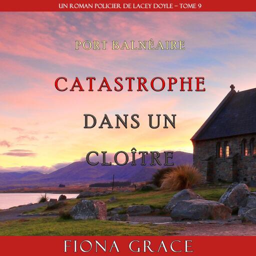 Catastrophe dans un Cloître (Un Roman Policier de Lacey Doyle – Tome 9)