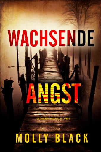Portada del libro «Wachsende Angst (Ein Cassandra-Fierce-Thriller – Band 2)», de Molly Black