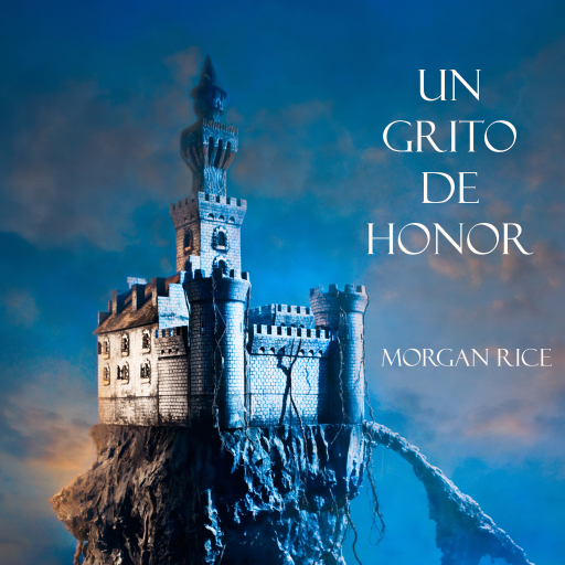 Portada del audiolibro «Un Grito De Honor (Libro #4 De El Anillo Del Hechicero)», de Morgan Rice