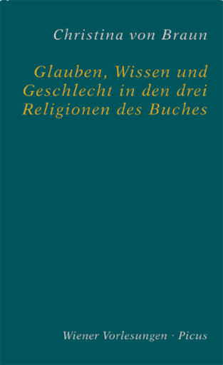 Portada del libro «Glauben, Wissen und Geschlecht in den drei Religionen des Buches», de Christina von Braun