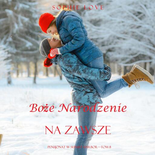 Boże Narodzenie na zawsze (Pensjonat w Sunset Harbor—Tom 8)