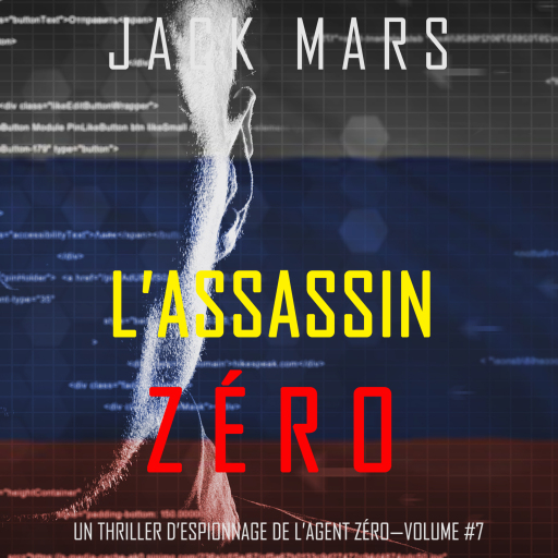 L'Assassin Zéro (Un Thriller d'Espionnage de l'Agent Zéro—Volume #7)