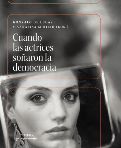 Cuando las actrices soñaron la democracia