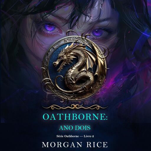 Oathborne: Ano Dois (Série Oathborne — Livro 2)