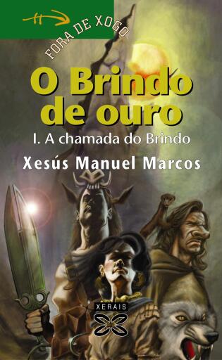 Portada del libro «O Brindo de ouro I», de Xesús Manuel Marcos