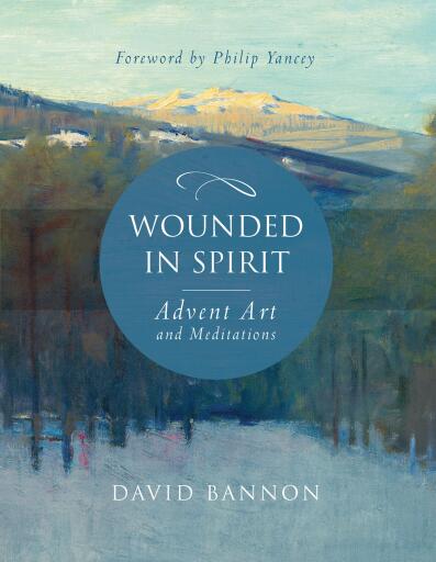 Wounded in Spirit: Advent Art and Meditations