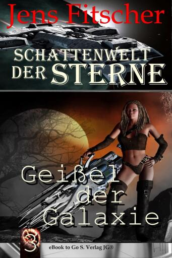 Geißel der Galaxie (Schattenwelt der Sterne 3)