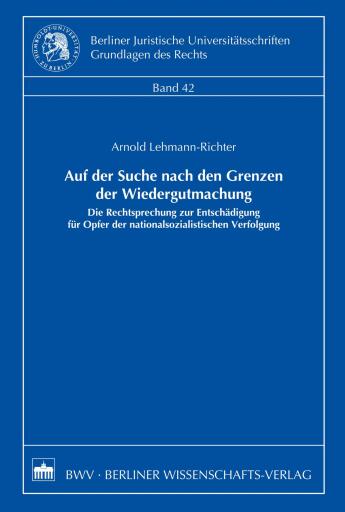 Auf der Suche nach den Grenzen der Wiedergutmachung