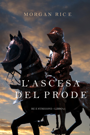 Portada del libro «L'ascesa Del Prode (Re e Stregoni—Libro 2)», de Morgan Rice