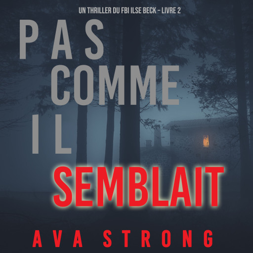 Portada del audiolibro «Pas comme il semblait (Un thriller du FBI Ilse Beck – Livre 2)», de Jack Mars