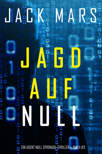 Portada del libro «Jagd Auf Null (Ein Agent Null Spionage-Thriller — Buch #3)», de Jack Mars