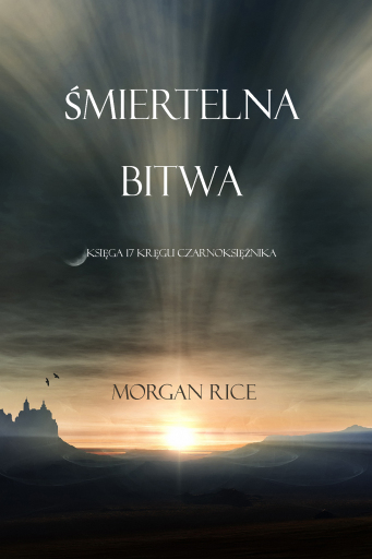 Portada del libro «Śmiertelna Bitwa (Księga #17 Serii Kręgu Czarnoksiężnika)», de Morgan Rice