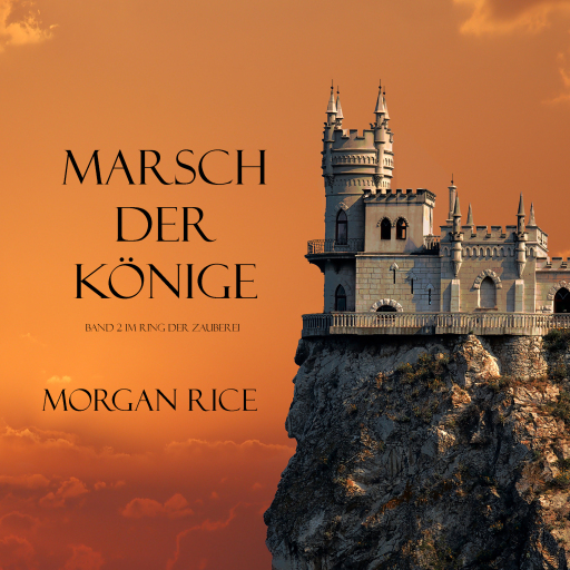 Portada del audiolibro «Marsch der Könige (Band 2 im Ring der Zauberei)», de Morgan Rice