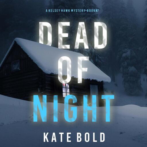 Dead of Night (A Kelsey Hawk FBI Suspense Thriller—Book Seven)