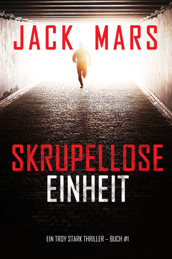 Portada del libro «Skrupellose Einheit (Ein Troy Stark Thriller – Buch #1)», de Jack Mars