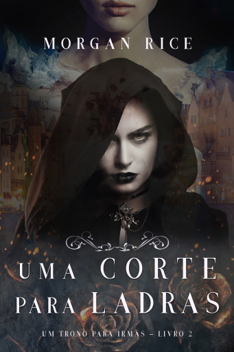 Portada del libro «Uma Corte Para Ladras (Um Trono para Irmãs—Livro #2)», de Morgan Rice
