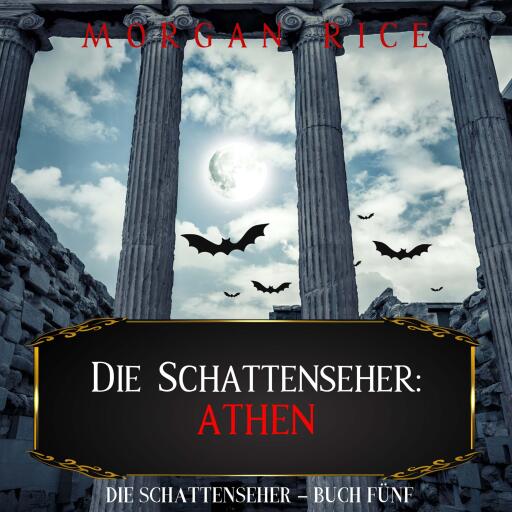 Portada del audiolibro «Die Schattenseher: Athen (Die Schattenseher – Buch Fünf)», de Morgan Rice
